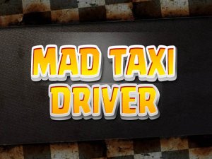 Mad Taxi Driver Racing Arcade Game